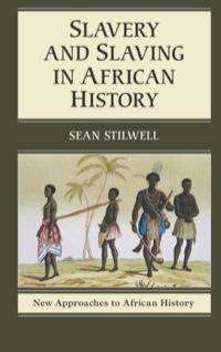 Imagen de portada: Slavery and Slaving in African History 1st edition 9781107001343