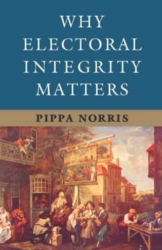 Cover image: Why Electoral Integrity Matters 1st edition 9781107052802