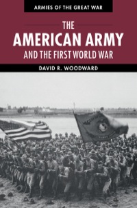 Omslagafbeelding: The American Army and the First World War 1st edition 9781107011441