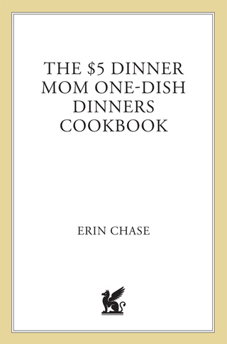 Titelbild: The $5 Dinner Mom One-Dish Dinners Cookbook 9780312616281