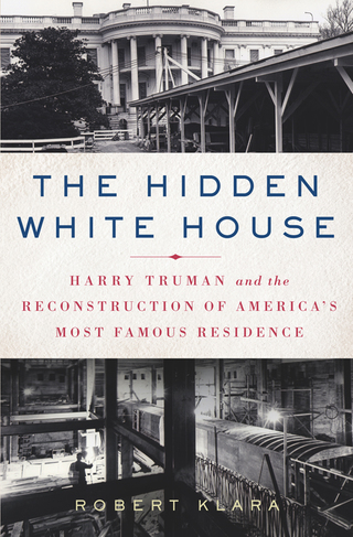 Cover image: The Hidden White House 9781250000279