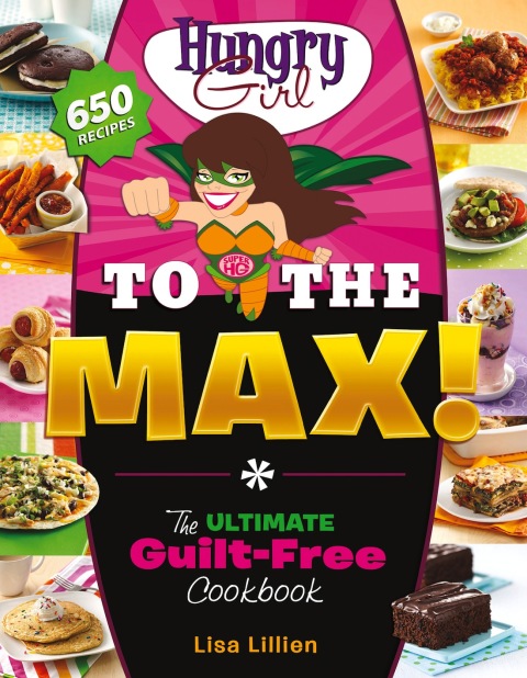 Hungry Girl to the Max!: The Ultimate Guilt-Free Cookbook - FULL INSTANT DOWNLOAD | PDF DOCX EPUB