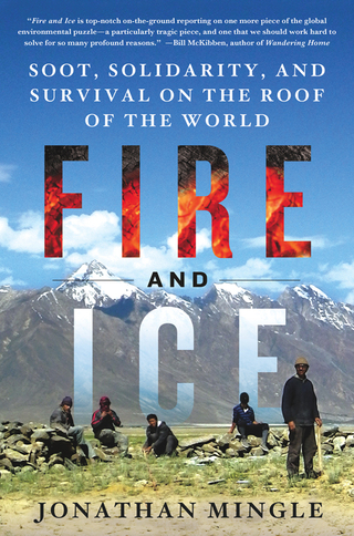 Imagen de portada: Fire and Ice: Soot, Solidarity, and Survival on the Roof of the World 9781250029508