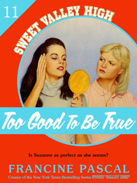 Cover image: Too Good To Be True (Sweet Valley High #11) 9781250030573
