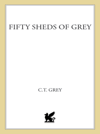 Cover image: Fifty Sheds of Grey 9781250033666