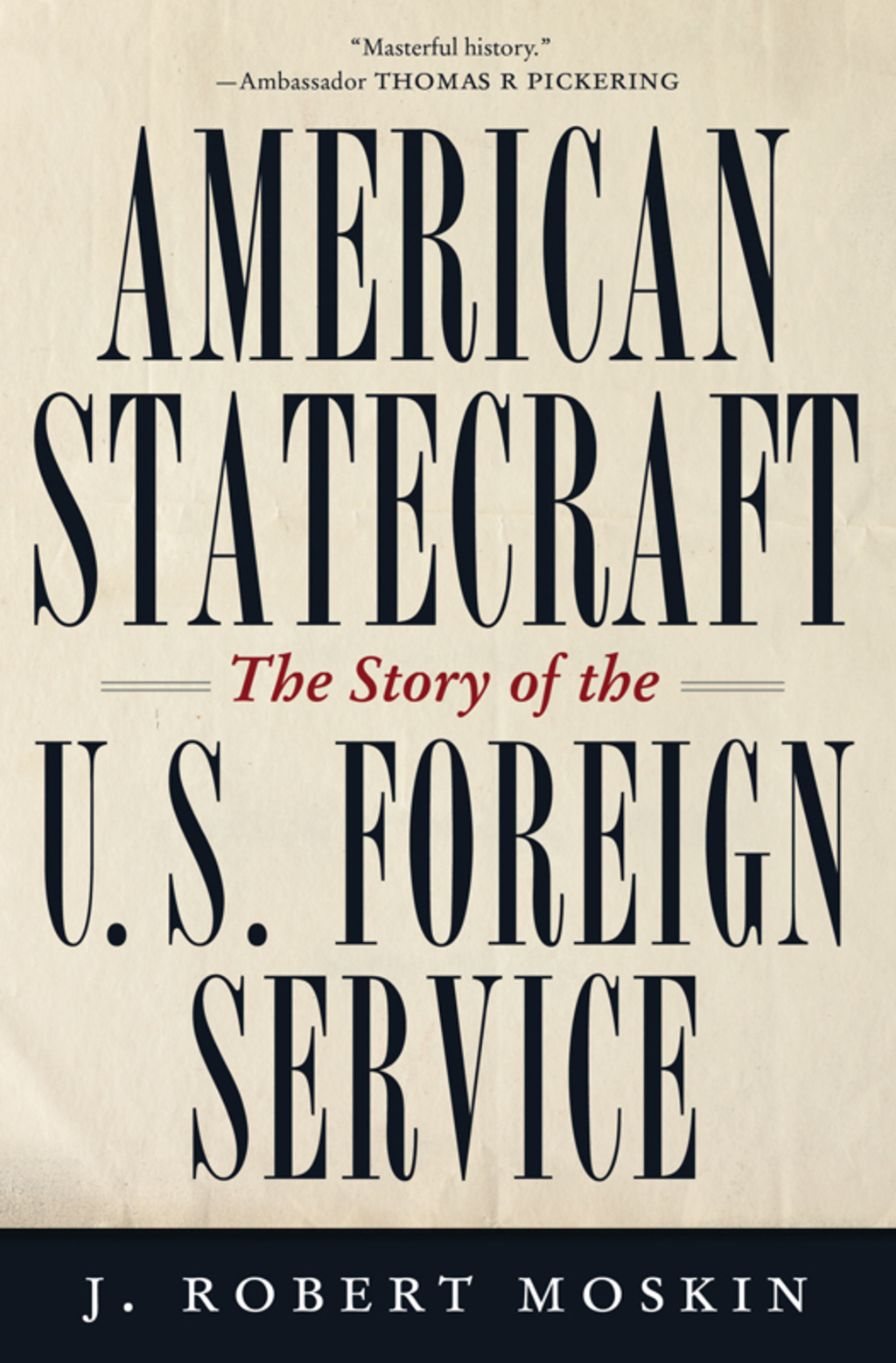 American Statecraft The Story of the U.S. Foreign Service