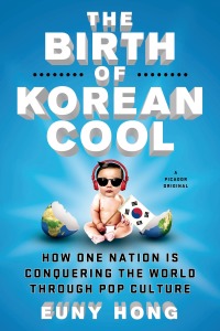 Cover image: The Birth of Korean Cool 9781250045119