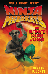 Cover image: Ninja Meerkats (#7) The Ultimate Dragon Warrior 9781250046659