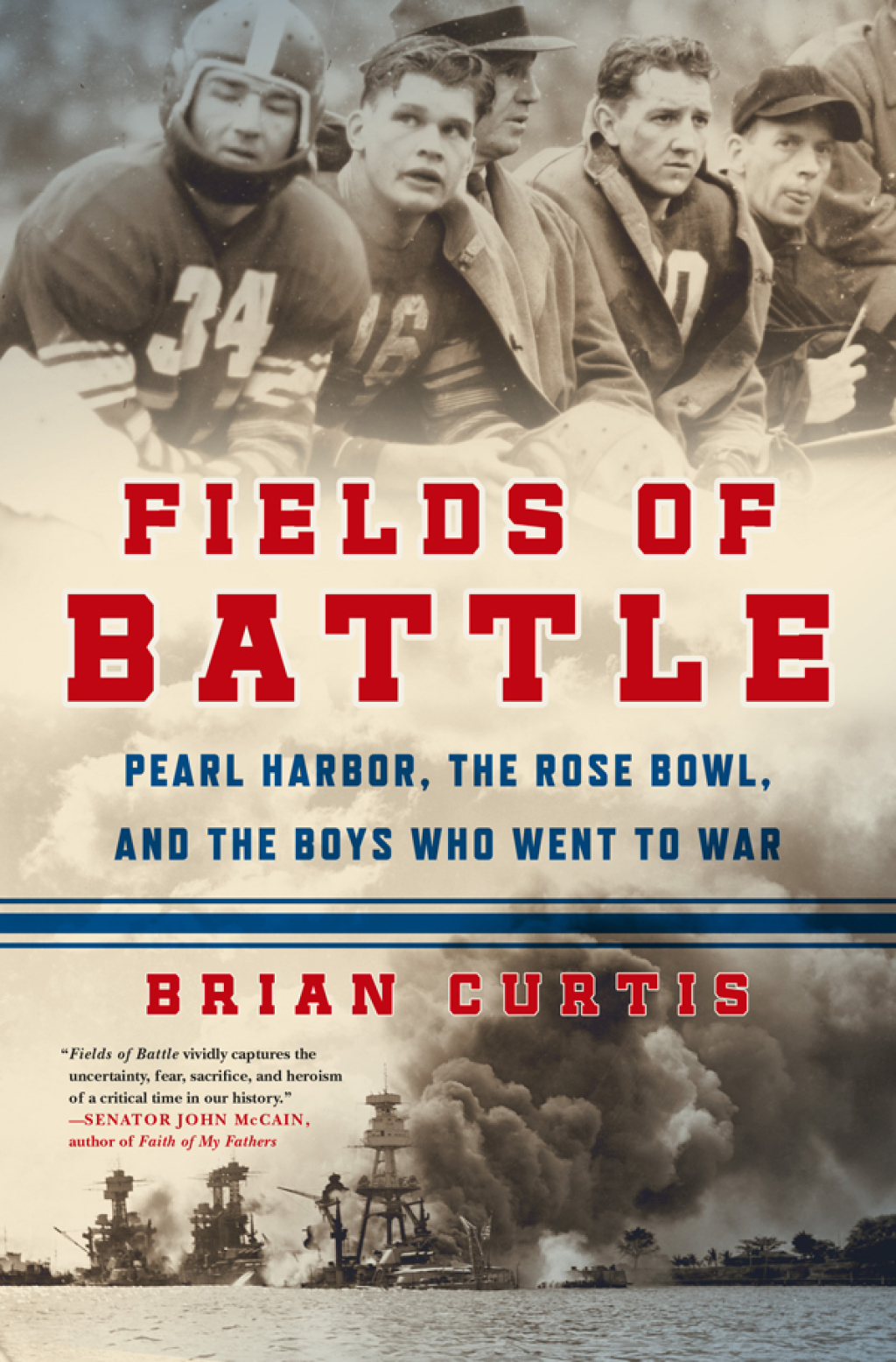 Fields of Battle Pearl Harbor, the Rose Bowl, and the Boys Who Went to War