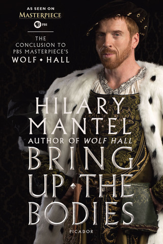 Cover image: Bring Up the Bodies: The Conclusion to PBS Masterpiece's Wolf Hall 9781250077608