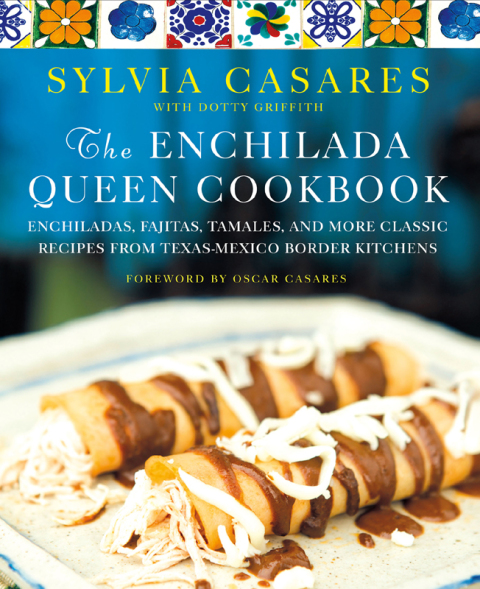 The Enchilada Queen Cookbook: Enchiladas, Fajitas, Tamales, and More Classic Recipes from Texas-Mexico Border Kitchens - FULL INSTANT DOWNLOAD | PDF DOCX EPUB