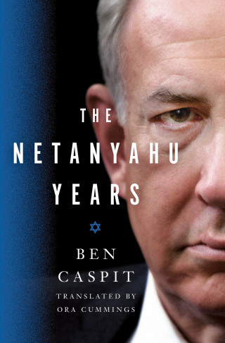 Cover image: The Netanyahu Years 9781250087058