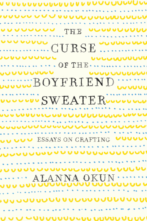 The Curse of the Boyfriend Sweater: Essays on Crafting - FULL INSTANT DOWNLOAD | PDF DOCX EPUB