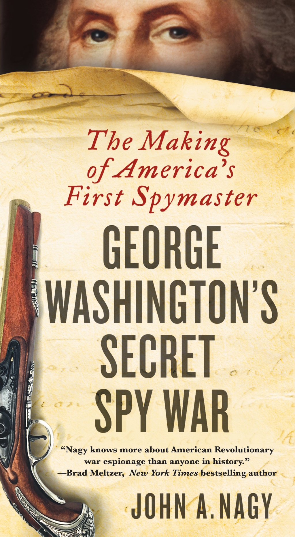 George Washington’s Secret Spy War The Making of America’s First Spymaster