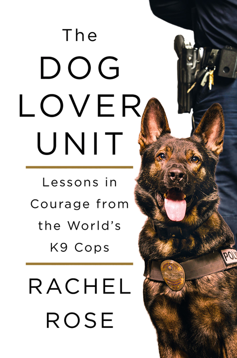 The Dog Lover Unit: Lessons in Courage from the World's K9 Cops - FULL INSTANT DOWNLOAD | PDF DOCX EPUB