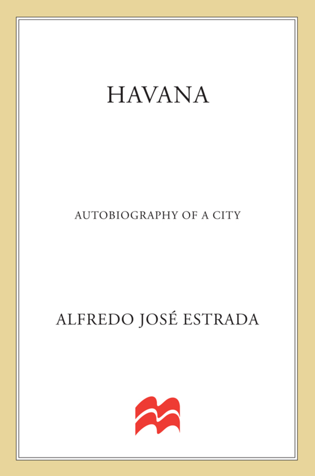 Havana: Autobiography of a City