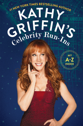 Cover image: Kathy Griffin's Celebrity Run-Ins 9781250134325