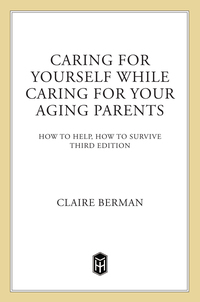 Cover image: Caring for Yourself While Caring for Your Aging Parents, Third Edition 3rd edition 9780805079753