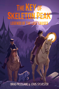 Cover image: The Key of Skeleton Peak: Legends of the Lost Causes 9781250124364