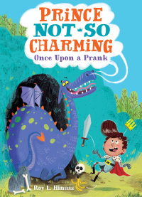 Cover image: Prince Not-So Charming: Once Upon a Prank 9781250142382