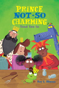 Cover image: Prince Not-So Charming: Toad You So! 9781250142467
