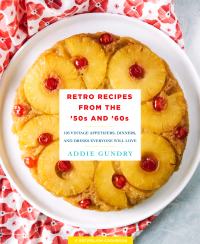 Cover image: Retro Recipes from the '50s and '60s 9781250146328