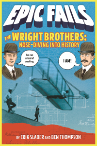 Cover image: The Wright Brothers: Nose-Diving into History (Epic Fails #1) 9781250150554