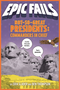 Cover image: Not-So-Great Presidents: Commanders in Chief (Epic Fails #3) 9781250150608