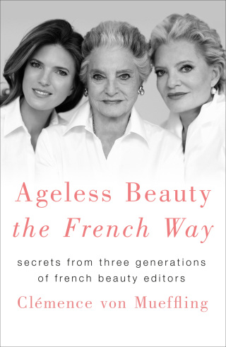 表紙画像: Ageless Beauty the French Way 9781250151605