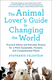 Cover image: The Animal Lover's Guide to Changing the World 9781250153258