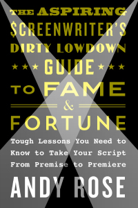 Cover image: The Aspiring Screenwriter's Dirty Lowdown Guide to Fame and Fortune 9781250159496