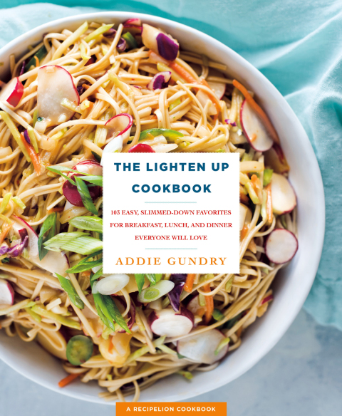 The Lighten Up Cookbook: 103 Easy, Slimmed-Down Favorites for Breakfast, Lunch, and Dinner Everyone Will Love - FULL INSTANT DOWNLOAD | PDF DOCX EPUB