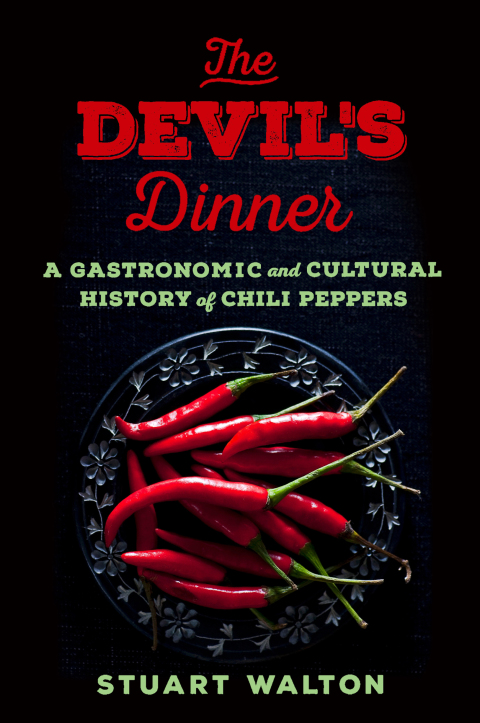 The Devil's Dinner: A Gastronomic and Cultural History of Chili Peppers - FULL INSTANT DOWNLOAD | PDF DOCX EPUB