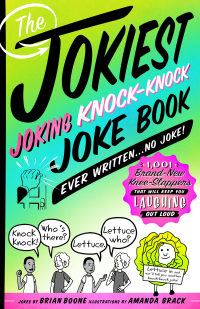 Cover image: The Jokiest Joking Knock-Knock Joke Book Ever Written...No Joke! 9781250163462