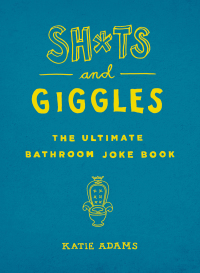 Cover image: Sh*ts and Giggles 9781250164100