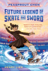 Cover image: Peasprout Chen, Future Legend of Skate and Sword (Book 1) 9781250165695