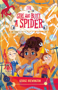 Cover image: The Girl Who Built a Spider 9781250165800