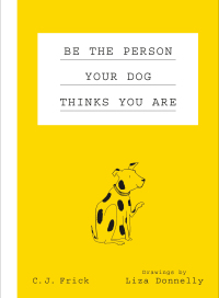 Cover image: Be the Person Your Dog Thinks You Are 9781250179692