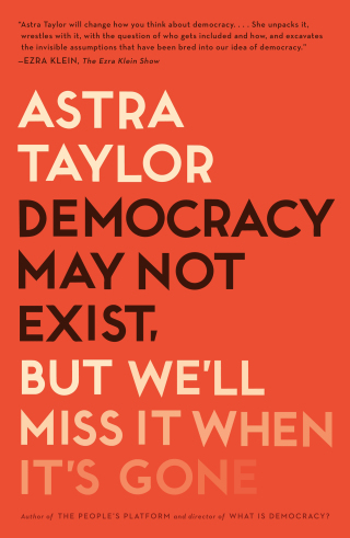 Cover image: Democracy May Not Exist, but We'll Miss It When It's Gone 9781250179845