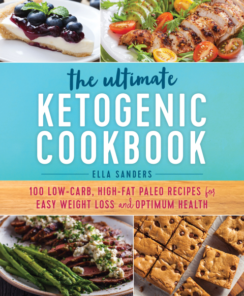 The Ultimate Ketogenic Cookbook: 100 Low-Carb, High-Fat Paleo Recipes for Easy Weight Loss and Optimum Health - FULL INSTANT DOWNLOAD | PDF DOCX EPUB