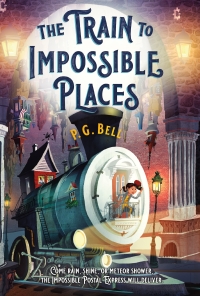 Cover image: The Train to Impossible Places: A Cursed Delivery 9781250189509
