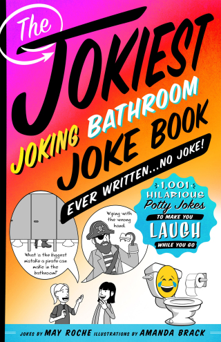 Cover image: The Jokiest Joking Bathroom Joke Book Ever Written . . . No Joke! 9781250190031