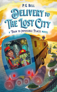 Cover image: Delivery to the Lost City: A Train to Impossible Places Novel 9781250190079