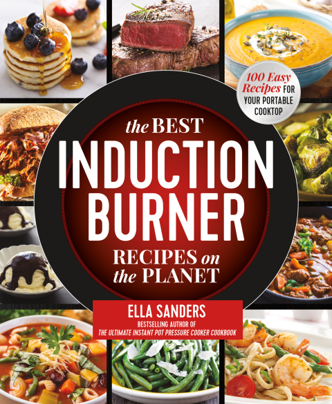 The Best Induction Burner Recipes on the Planet: 100 Easy Recipes for Your Portable Cooktop - FULL INSTANT DOWNLOAD | PDF DOCX EPUB