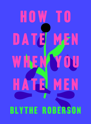 Cover image: How to Date Men When You Hate Men 9781250193421