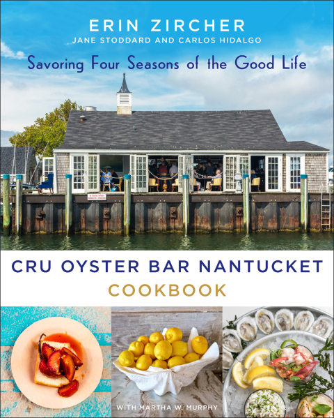 CRU Oyster Bar Nantucket Cookbook: Savoring Four Seasons of the Good Life - FULL INSTANT DOWNLOAD | PDF DOCX EPUB