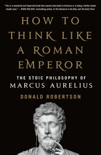 Cover image: How to Think Like a Roman Emperor 9781250196620