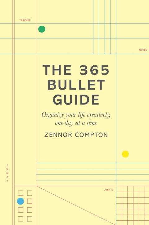 The 365 Bullet Guide : Organize Your Life Creatively, One Day at a Time - FULL INSTANT DOWNLOAD | PDF DOCX EPUB