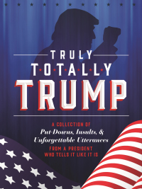 Cover image: Truly Totally Trump 9781250201546