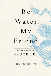 Cover image: Be Water, My Friend 9781250206688
